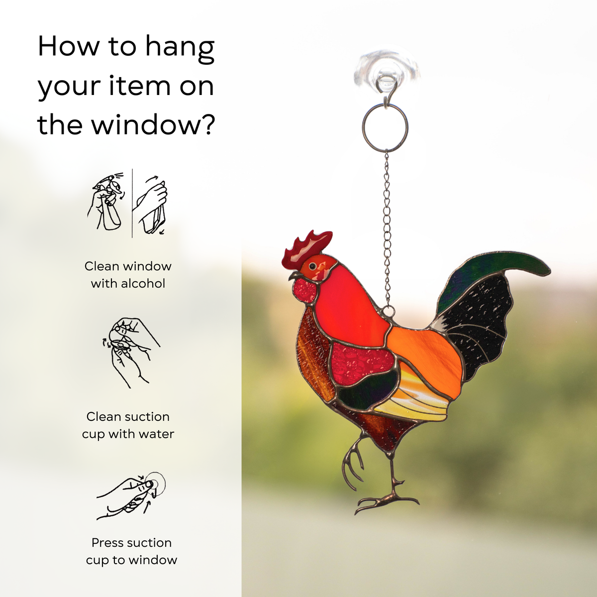 Stained glass rooster hanging on a window using suction cup, with step-by-step hanging instructions: clean window and suction cup, press a cup to the surface.